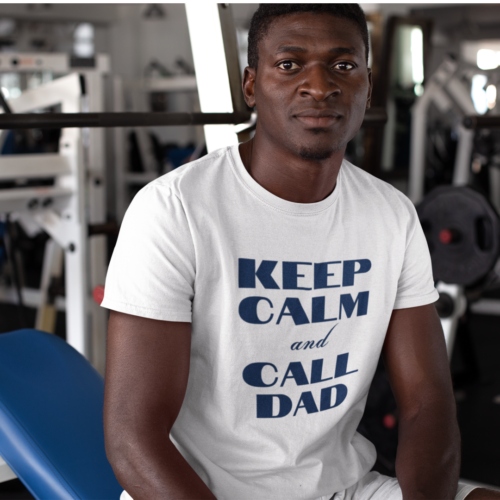 Keep Calm Call Dad Tee