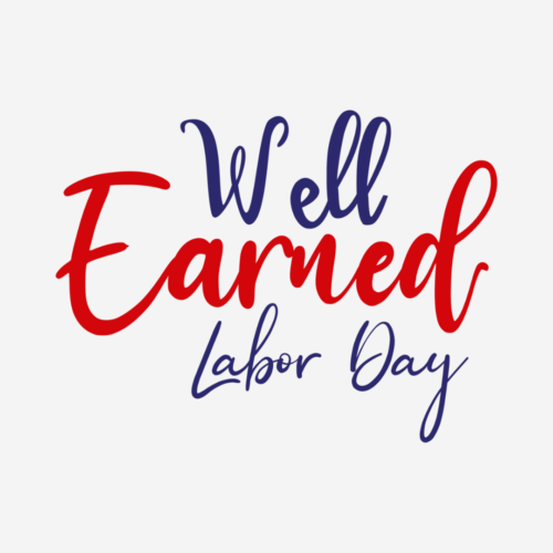 Well Earned – Labor Day – DTF Transfer