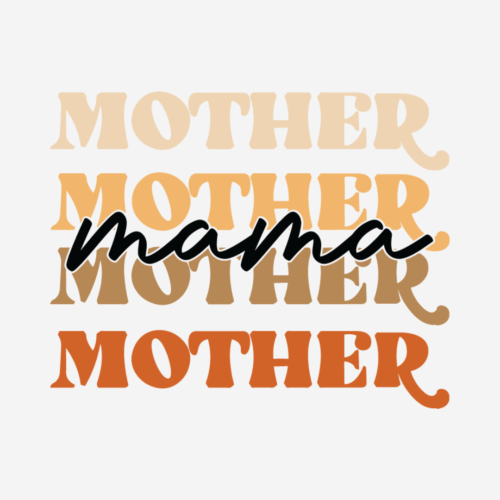 Mama, Mother – Mother’s Day – DTF Transfer