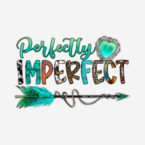 Perfectly Imperfect – Mother’s Day – DTF Transfer