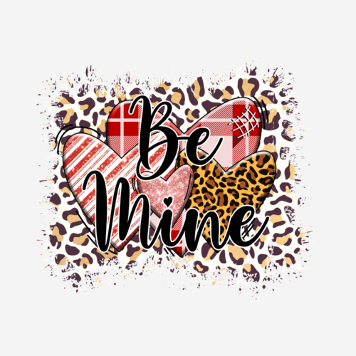 Be Mine – Valentines – DTF Transfer