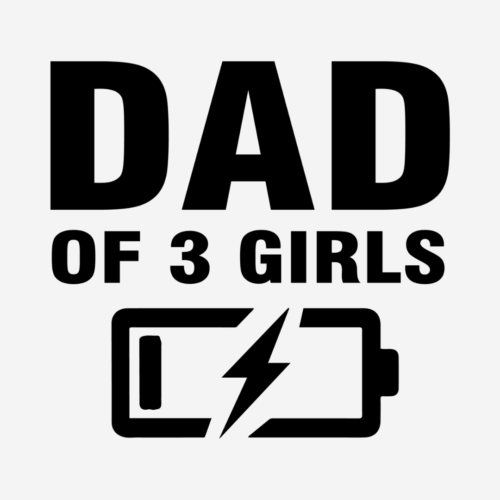 Dad Of 3 Girls – Father’s Day – DTF Transfer