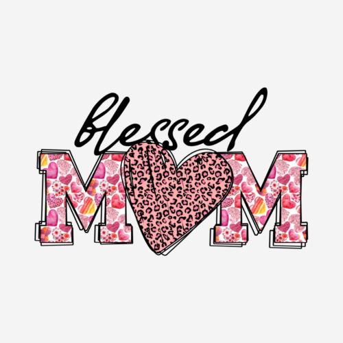 Blessed Mom – Mother’s Day – DTF Transfer