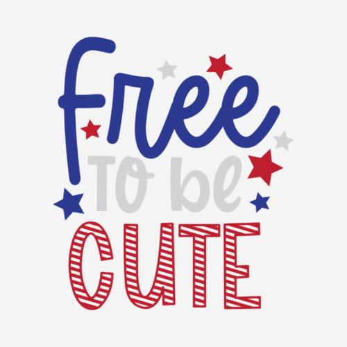 Free To Be Cute – 4th Of July – DTF Transfer