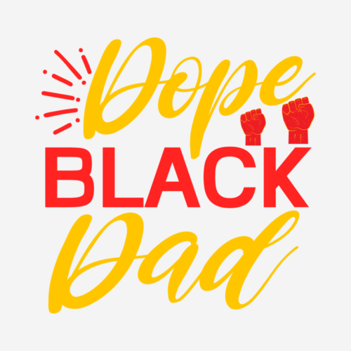 Dope Black Dad – Father’s Day – DTF Transfer